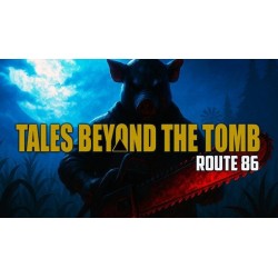 Tales Beyond The Tomb - Route 86 Steam (PC) - Steam CD Ključ - Globalno