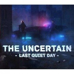 The Uncertain: Last Quiet Day Ključ za Steam Evropa